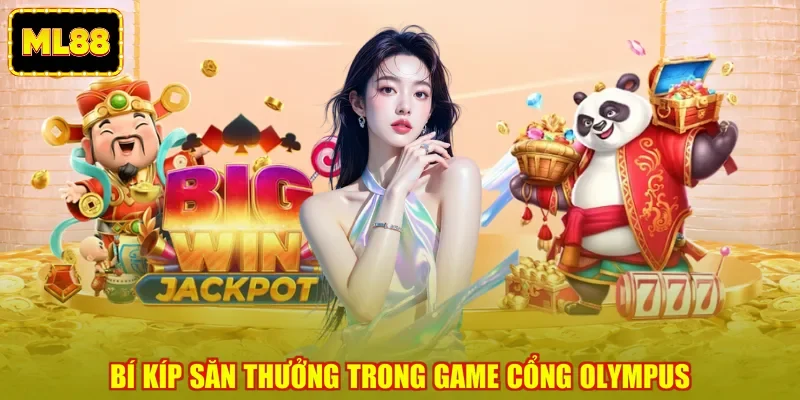 Bí kíp săn thưởng trong game Cổng Olympus