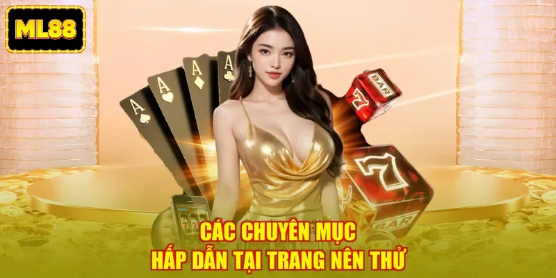 Các chuyên mục hấp dẫn tại trang nên thử