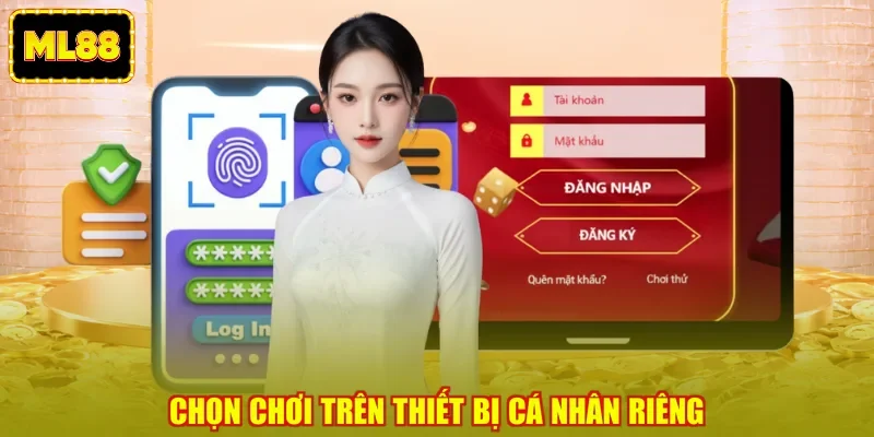 Chọn chơi trên thiết bị cá nhân riêng