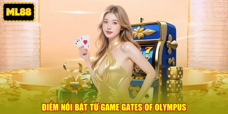 Điểm nổi bật từ game Gates of Olympus