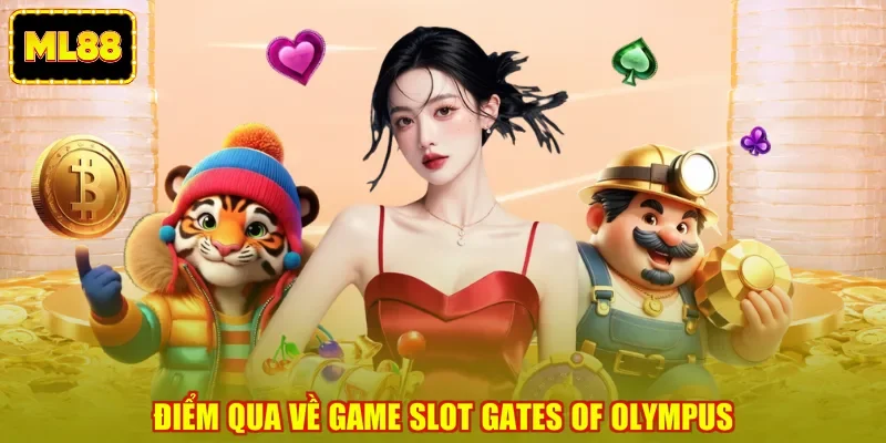 Điểm qua về game slot Gates of Olympus