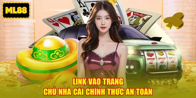Link vào trang chủ nhà cái chính thức an toàn