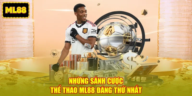 Những sảnh cược thể thao ML88 đáng thử nhất